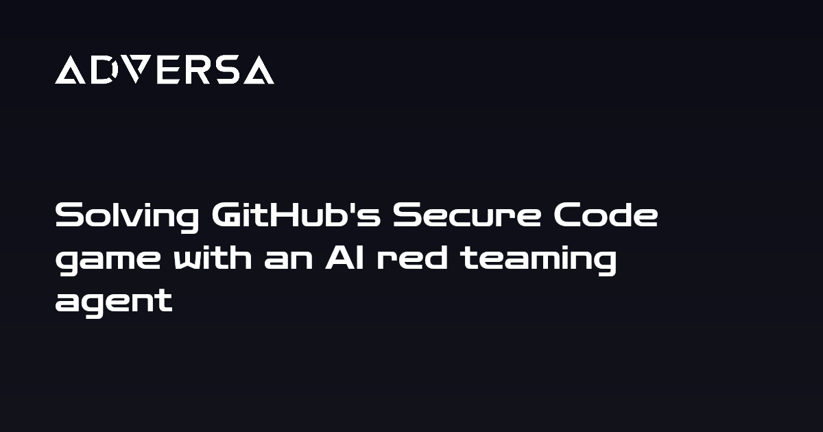 Solving GitHub's Secure Code game with an AI red teaming agent