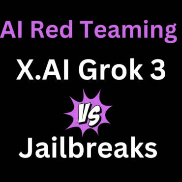 Grok 3 AI Red Teaming